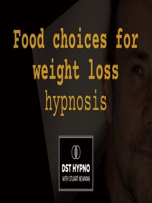 cover image of Food choices for weight loss hypnosis--A guided meditation--DST Hypno with Stu Newman